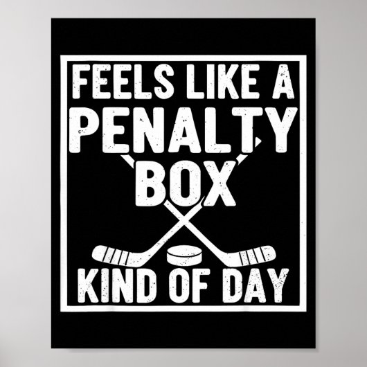 Feels Like A Penalty Box Kind Of Day Hockey Player Poster (Vorne)