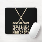 Feels Like A Penalty Box Kind Of Day Ice Hockey Pl Mousepad (Mit Mouse)