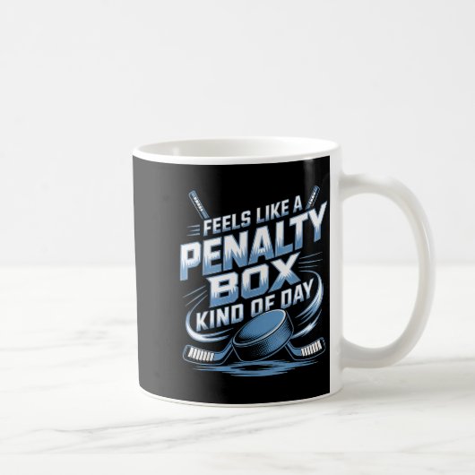 Feels Like A Penalty Box Kind Of Day  Kaffeetasse (Rechts)