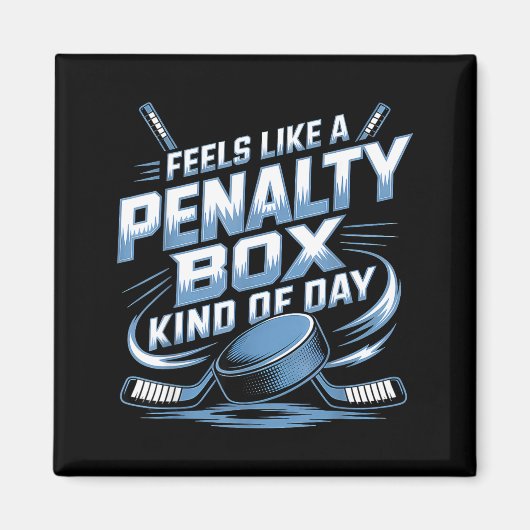 Feels Like A Penalty Box Kind Of Day Magnet (Vorne)