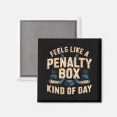 Feels Like A Penalty Box Kind Of Day  Magnet (Vorderseite/Rückseite)
