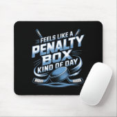 Feels Like A Penalty Box Kind Of Day  Mousepad (Mit Mouse)