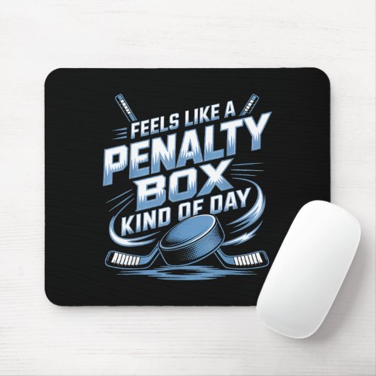 Feels Like A Penalty Box Kind Of Day  Mousepad (Mit Mouse)