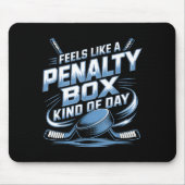 Feels Like A Penalty Box Kind Of Day  Mousepad (Vorne)