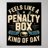 Feels Like A Penalty Box Kind Of Day Poster (Vorne)