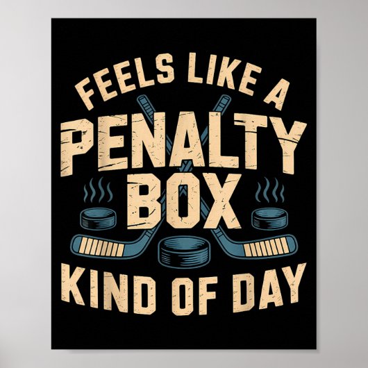 Feels Like A Penalty Box Kind Of Day Poster (Vorne)