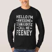 Feeney Nachname Call Me Feeney Familienteam Letzte T-Shirt (Vorderseite)