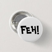 FEH! BUTTON (Vorne & Hinten)