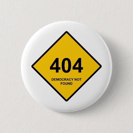 Fehler 404: Demokratie wurde nicht gefunden Button (Vorderseite)