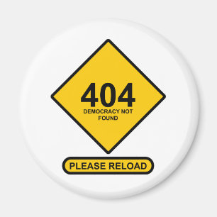 Fehler 404: Demokratie wurde nicht gefunden Magnet
