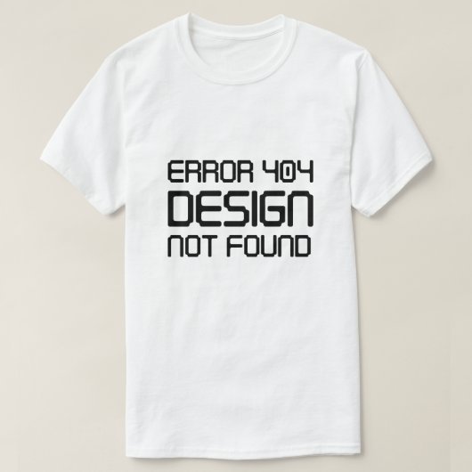 Fehler 404 Design wurde nicht gefunden T-Shirt (Design vorne)