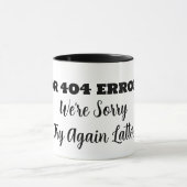 FEHLER 404 Es tut uns leid Versuchen Sie es später Tasse (Zentrum)