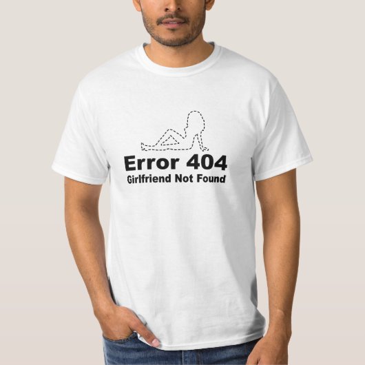 Fehler 404 Freundin nicht gefunden - Geek Spaß T-Shirt (Vorderseite)
