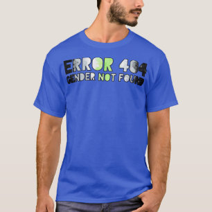 Fehler 404 Geschlecht wurde nicht gefunden 4 T-Shirt