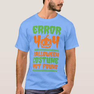 Fehler 404 Halloween-Kostüm wurde nicht gefunden S T-Shirt
