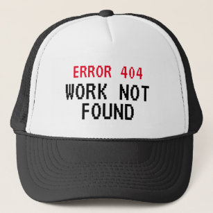 Fehler 404 meme Work Not Found lustige LKW-Hut Truckerkappe