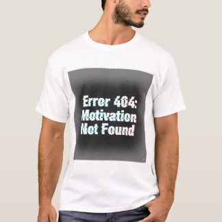 Fehler 404 Motivation nicht gefunden - Edgy Glitch T-Shirt