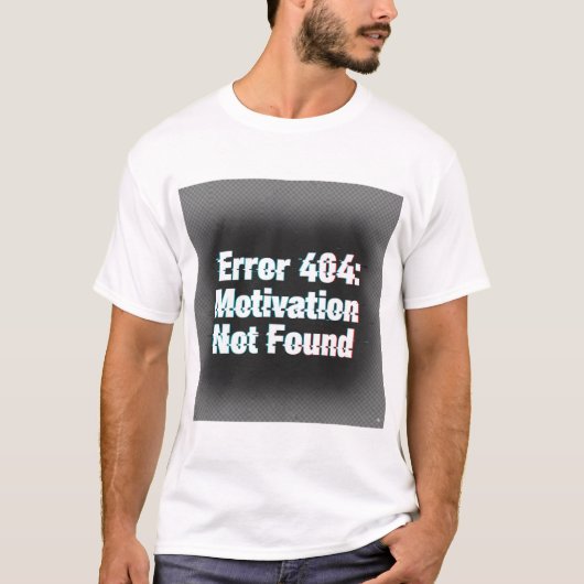 Fehler 404 Motivation nicht gefunden - Edgy Glitch T-Shirt (Vorderseite)