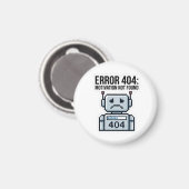 Fehler 404 Motivation nicht gefunden Magnet (Vorderseite/Rückseite)