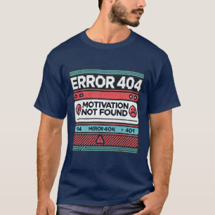 Fehler 4444 Motivation wurde nicht gefunden Funny  T-Shirt