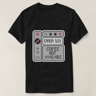 Fehler 503 Kaffee ist nicht verfügbar Funny Progra T-Shirt