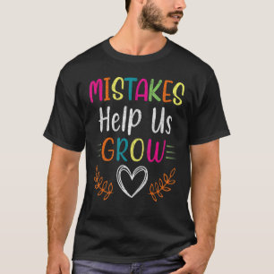 Fehler helfen uns, positive Lehrer-Innen zu entwic T-Shirt