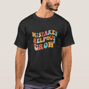 Fehler helfen uns, Wachstum zu steigern T-Shirt