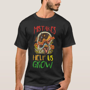 Fehler helfen uns zu wachsen Motivation Mental Tea T-Shirt