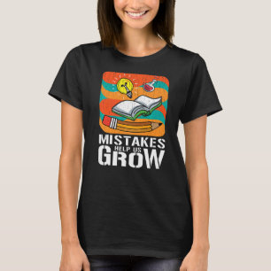 Fehler helfen uns zu wachsen Wachstum Student Teac T-Shirt