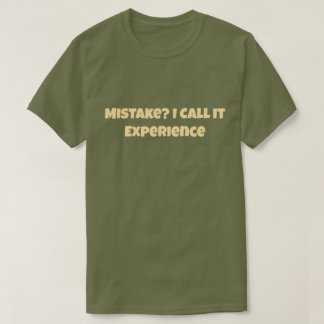 Fehler? Ich Nenne Es Erfahrung Lustige Motivation T-Shirt