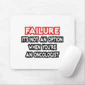 Fehler...Keine Option...Onkologe Mousepad (Mit Mouse)