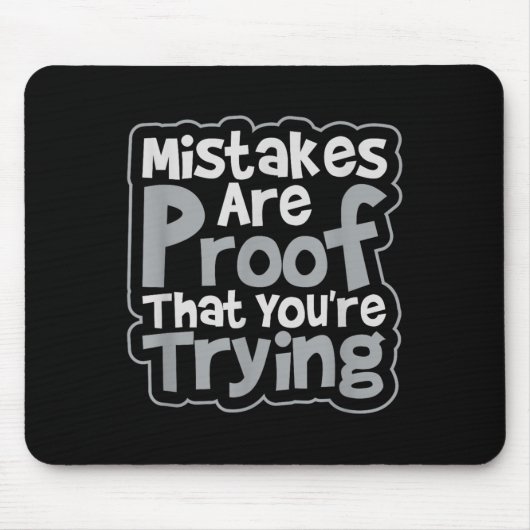 Fehler sind ein Beweis dafür, dass du dich inspiri Mousepad (Vorne)