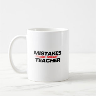 Fehler sind mein bester Lehrer, der für dich Motiv Kaffeetasse