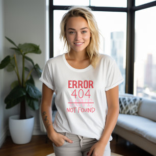 FEHLER ZUR Valentinstag 404 T-Shirt