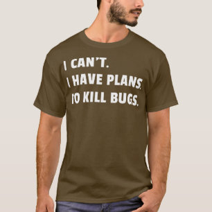 Fehlerbeseitiger Pest Kontrolle Techniker Ich habe T-Shirt