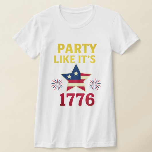 Feiere als ob es 1776 wäre - T-Shirt (Ablage )