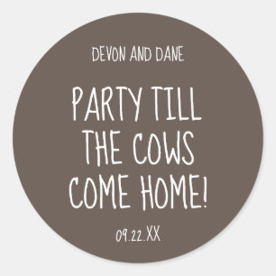 Feiere bis die Kühe nach Hause kommen Hochzeits-Au Runder Aufkleber