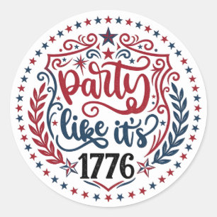 Feiere wie 1776 • Patriotischer Unabhängigkeitstag Runder Aufkleber