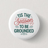 Feierlich "Das ist die Jahreszeit, um gepflegt zu Button (Vorderseite)