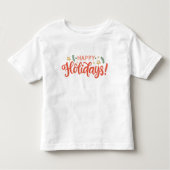 Feierliches Happy Holidays Design Kleinkind T-shirt (Vorderseite)