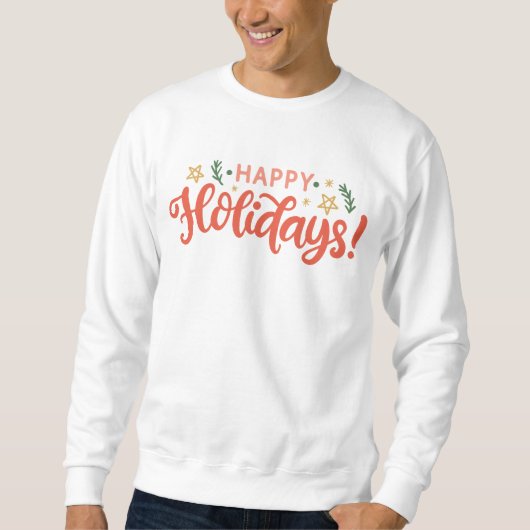 Feierliches Happy Holidays Design Sweatshirt (Vorderseite)