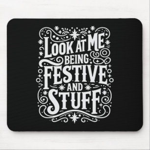 Feierlichkeit sehen, wie ich festlich bin und Stuf Mousepad