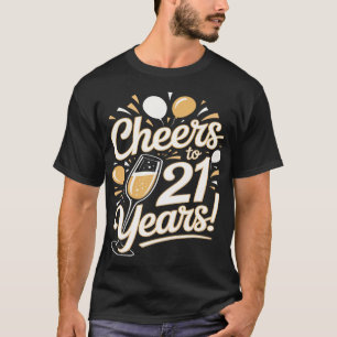Feiern bis 21 Jahre - 21. Geburtstagsfeier T-Shirt