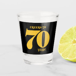 Feiern bis 70 Jahre Seventieth Birthday Schnapsglas