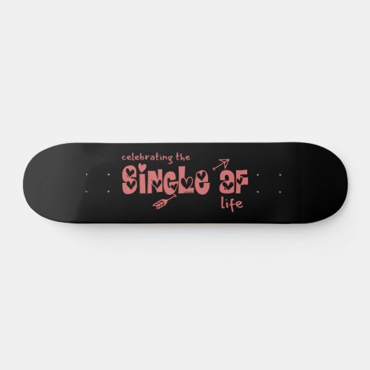 FEIERN DER SINGLE AF LIFE lustige Singles Skateboard (Horizontal)