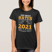 Feiern Dieser Treiber hasst 2021 Hallo 2022 Neu T-Shirt (Vorderseite)