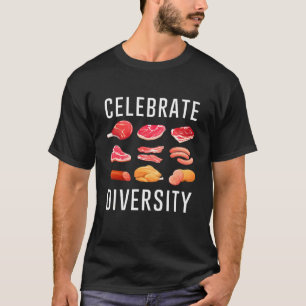 Feiern Diversity Steak Food Meme Apparet für mich T-Shirt