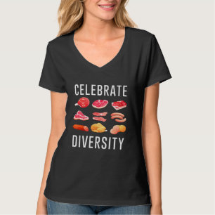 Feiern Diversity Steak Food Meme Apparet für mich T-Shirt