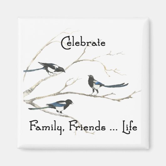 Feiern Familie, Freunde des Lebens Magpie Bird Art Magnet (Vorne)