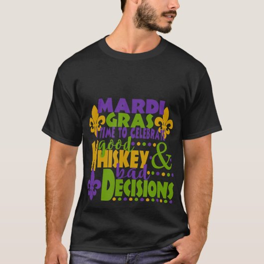 Feiern Guter Whiskey Bad Funny Mardi Gras Geschenk T-Shirt (Vorderseite)